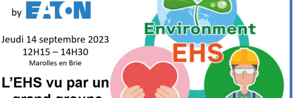 Déjeuner thématique : « L’EHS, Environnement, Hygiène et Sécurité, vu par un grand groupe industriel ».